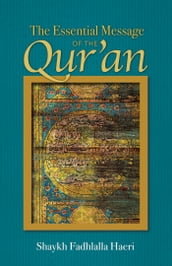 The Essential Message of the Qur an