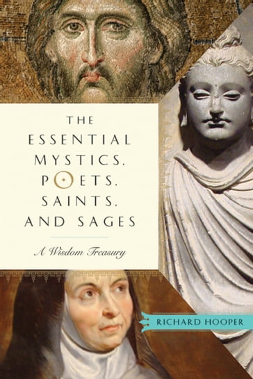 The Essential Mystics, Poets, Saints, and Sages - Richard Hooper