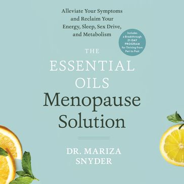 The Essential Oils Menopause Solution - Mariza Snyder