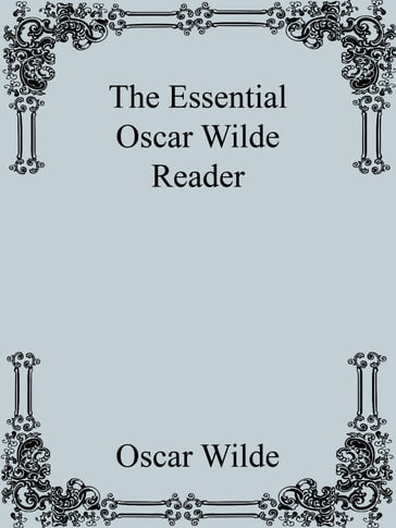 The Essential Oscar Wilde Reader - Wilde Oscar
