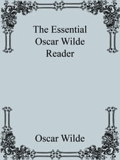 The Essential Oscar Wilde Reader