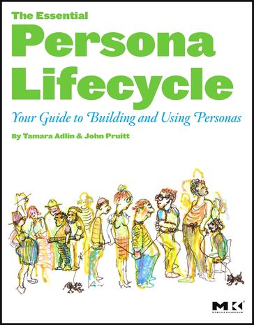 The Essential Persona Lifecycle - Tamara Adlin - John Pruitt