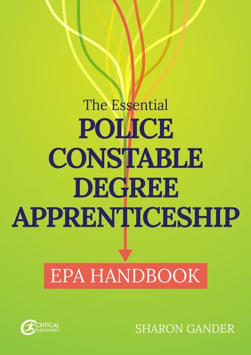 The Essential Police Constable Degree Apprenticeship EPA Handbook - Sharon Gander