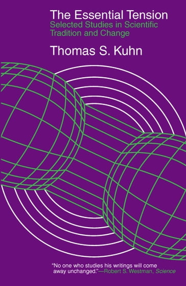 The Essential Tension - Thomas S. Kuhn