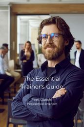 The Essential Trainer s Guide