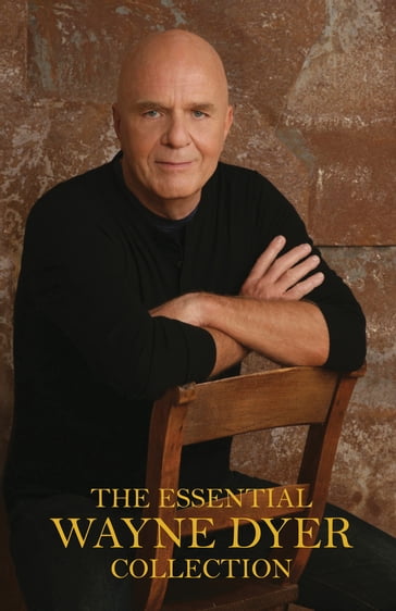 The Essential Wayne Dyer Collection - Dr. Wayne W. Dyer