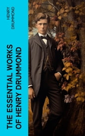 The Essential Works of Henry Drummond