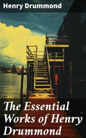 The Essential Works of Henry Drummond