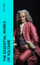 The Essential Works of Voltaire