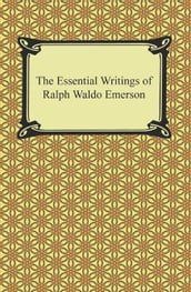 The Essential Writings of Ralph Waldo Emerson