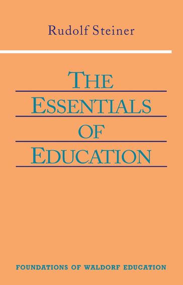 The Essentials of Education - Rudolf Steiner - Jesse Darrell