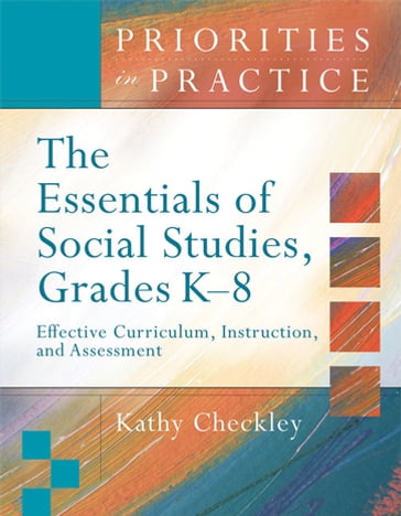 The Essentials of Social Studies, Grades K-8 - Kathy Checkley
