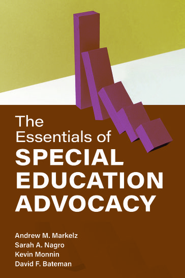 The Essentials of Special Education Advocacy - Kevin Monnin - Andrew M. Markelz - Sarah A. Nagro - American Institutes for Research David F. Bateman