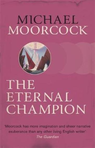 The Eternal Champion - Michael Moorcock