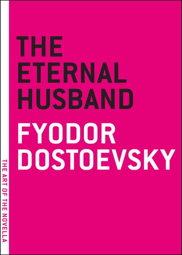 The Eternal Husband - Fedor Michajlovic Dostoevskij