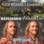 The Eternal Wisdom Of Poor Richard s Almanack