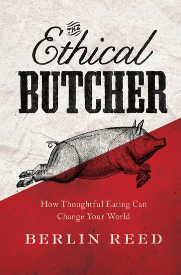 The Ethical Butcher - Berlin Reed