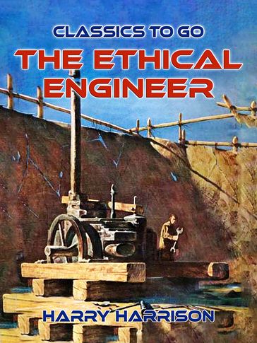 The Ethical Engineer - Harry Harrison