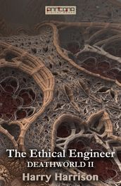 The Ethical Engineer (Deathworld II)