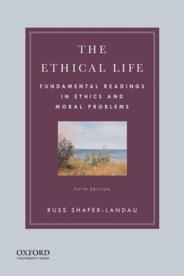 The Ethical Life - Russ Shafer Landau