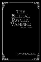 The Ethical Psychic Vampire: Second Edition