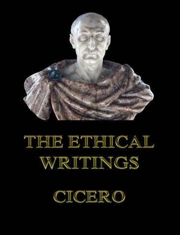 The Ethical Writings - Cicero