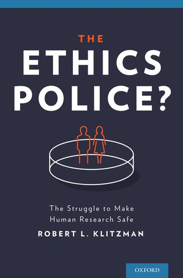 The Ethics Police? - Robert Klitzman