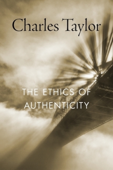 The Ethics of Authenticity - Charles Taylor