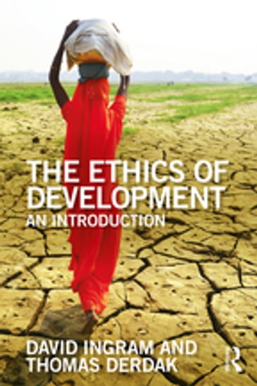 The Ethics of Development - David Ingram - Thomas J Derdak