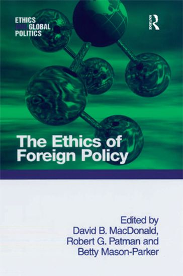 The Ethics of Foreign Policy - David B. MacDonald - Robert G. Patman