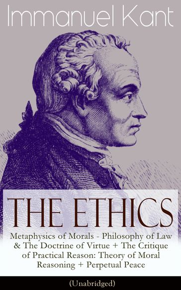 The Ethics of Immanuel Kant - Immanuel Kant