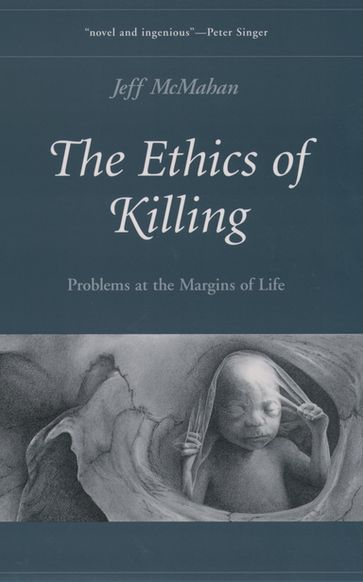 The Ethics of Killing - Jeff McMahan