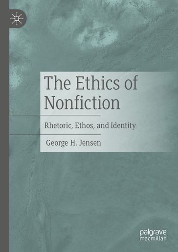 The Ethics of Nonfiction - George H. Jensen