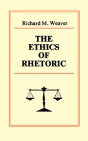 The Ethics of Rhetoric