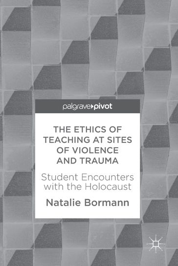 The Ethics of Teaching at Sites of Violence and Trauma - Natalie Bormann