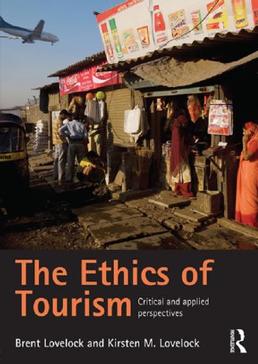 The Ethics of Tourism - Brent Lovelock - Kirsten Lovelock