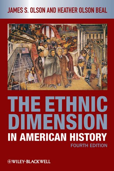 The Ethnic Dimension in American History - James S. Olson - Heather Olson Beal
