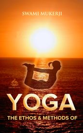 The Ethos and Methods of Yoga