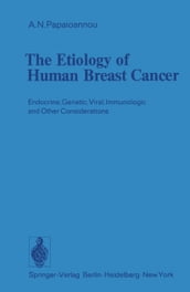 The Etiology of Human Breast Cancer