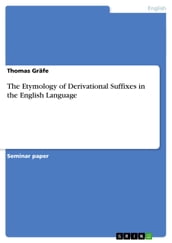 The Etymology of Derivational Suffixes in the English Language