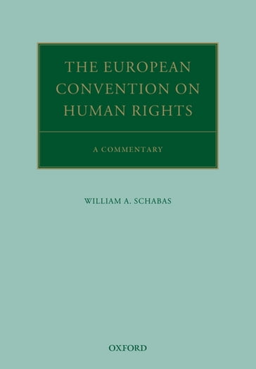 The European Convention on Human Rights - William A. Schabas