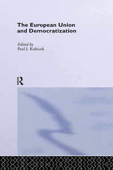 The European Union & Democratization - Paul Kubicek