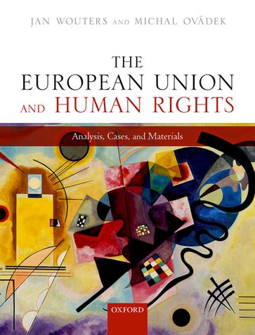 The European Union and Human Rights - Jan Wouters - Michal Ovádek