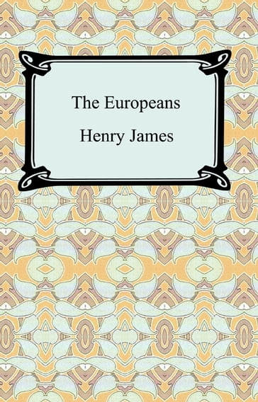 The Europeans - James Henry