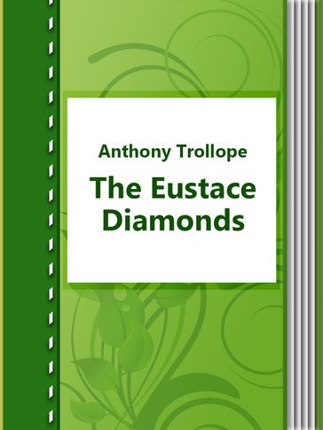 The Eustace Diamonds - Anthony Trollope