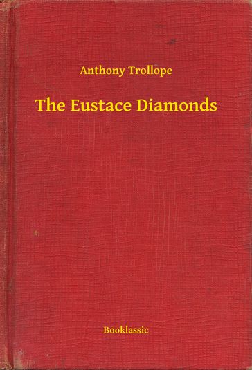 The Eustace Diamonds - Anthony Trollope