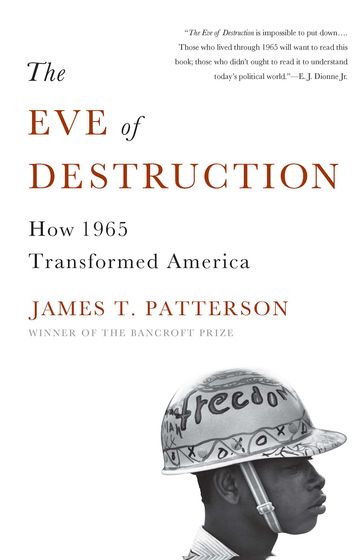 The Eve of Destruction - James T. Patterson
