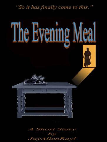 The Evening Meal - Jay Rayl
