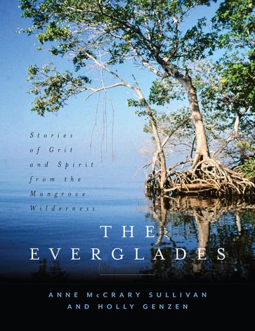 The Everglades - Anne McCrary Sullivan - Holly Genzen