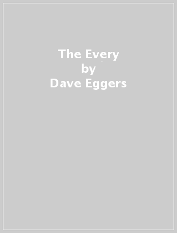 The Every - Dave Eggers